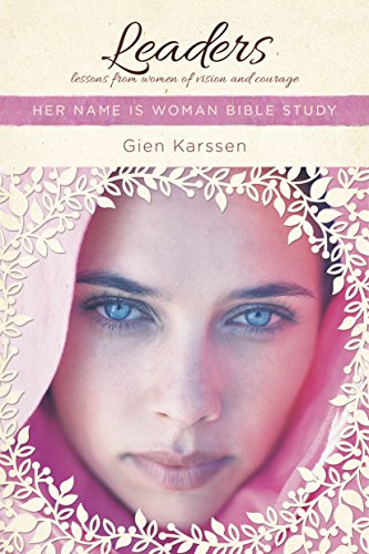 Leaders: Lessons from Women of Vision and Courage (Her Name Is Woman)