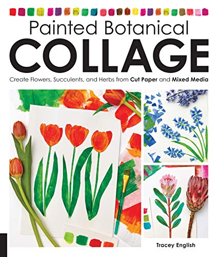 Painted Botanical Collage: Create Flowers, Succulents, and Herbs from Cut Paper and Mixed Media