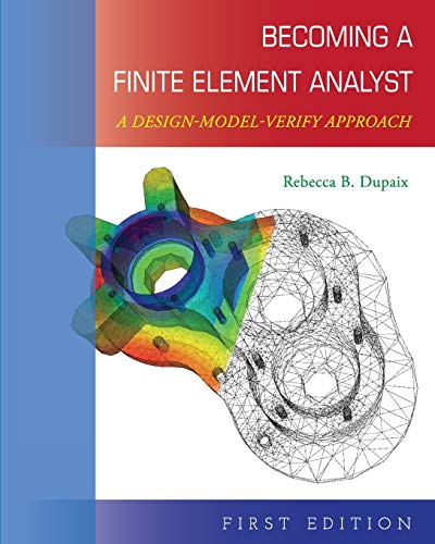 Becoming a Finite Element Analyst: A Design-Model-Verify Approach