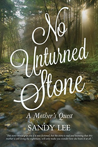 No Unturned Stone: A Mother's Quest