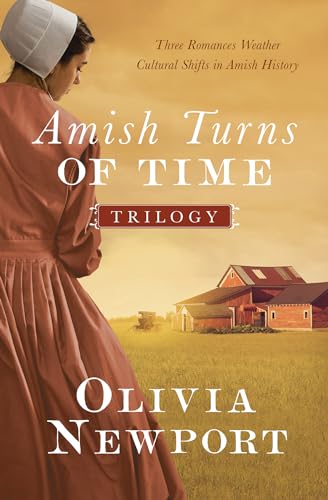 The Amish Turns of Time Trilogy: Three Romances Weather Cultural Shifts in Amish History