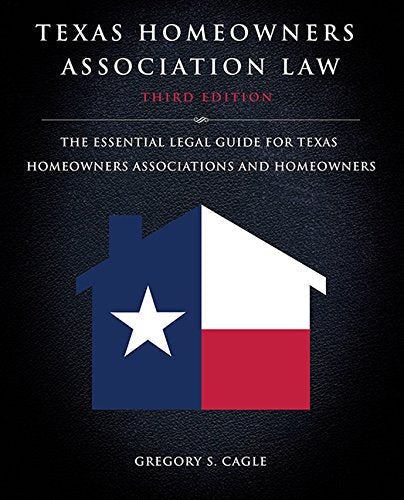 Cover of Texas Homeowners Association Law: The Essential Legal Guide for Texas Homeowners Associations and Homeowners by Cagle, Gregory S., paperback Book