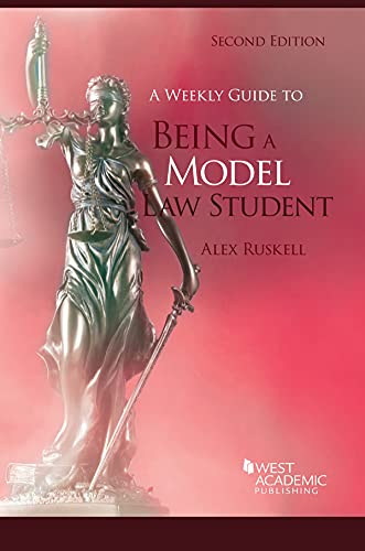 A Weekly Guide to Being a Model Law Student (Academic and Career Success Series)