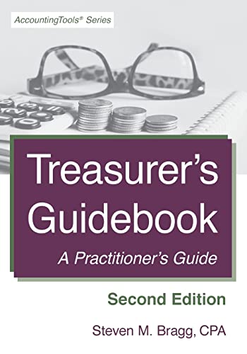 Cover of Treasurer's Guidebook: Second Edition: A Practitioner's Guide by Bragg, Steven M., paperback Book