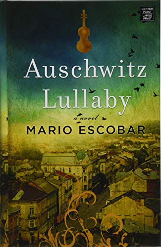 Auschwitz Lullaby (Center Point Large Print)