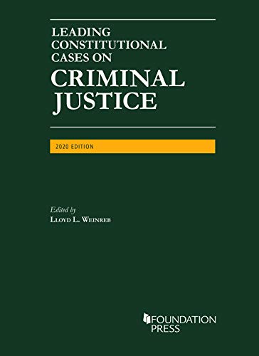 Leading Constitutional Cases on Criminal Justice, 2020 (University Casebook Series)