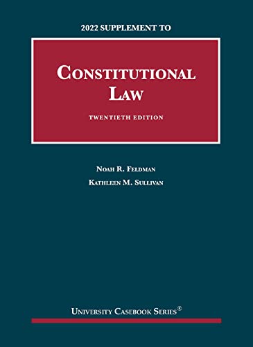 Constitutional Law, 20th, 2022 Supplement (University Casebook Series)