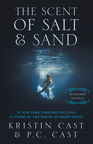 The Scent of Salt & Sand: An Escaped Novella (The Escaped Series)
