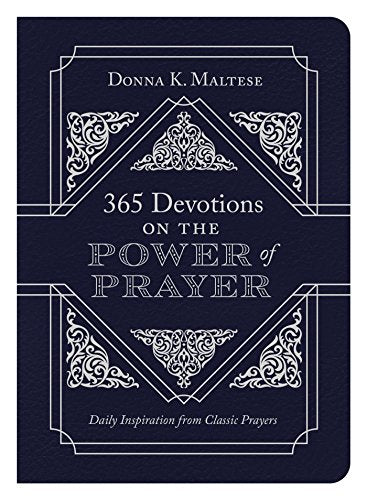 365 Devotions on the Power of Prayer: Daily Inspiration from Classic Prayers