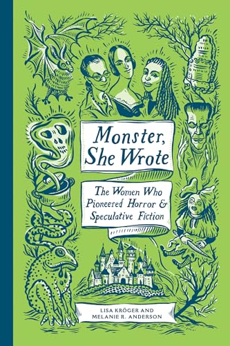Monster, She Wrote: The Women Who Pioneered Horror & Speculative Fiction
