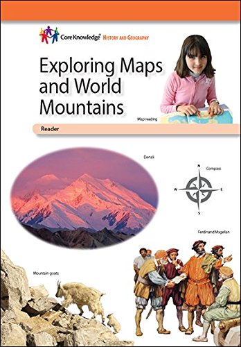 Exploring Maps and World Mountains—CKHG Reader (Core Knowledge History and Geography)