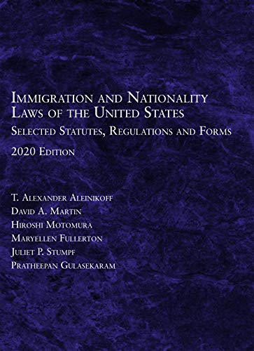 Immigration and Nationality Laws of the United States: Selected Statutes, Regulations and Forms, 2020