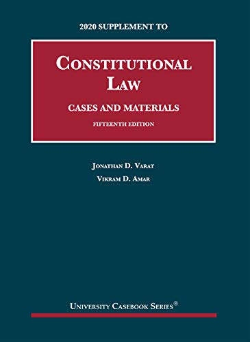 Constitutional Law, Cases and Materials, 15th, 2020 Supplement (University Casebook Series)