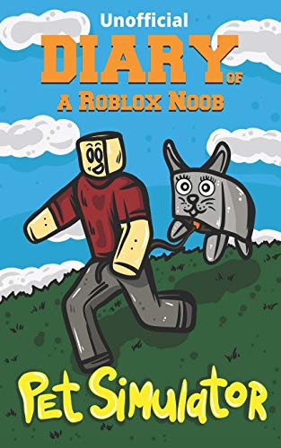 Diary of a Roblox Noob: Pet Simulator (Roblox Book 14)