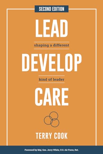 Lead, Develop, Care: Shaping a Different Kind of Leader