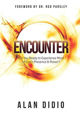 Encounter: Are You Ready to Experience More of God’s Presence & Power?