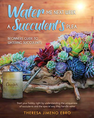 Water Me Next Week: A Succulent's Plea