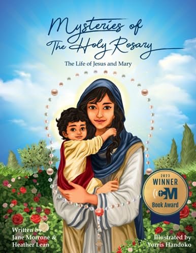 Mysteries of The Holy Rosary: The Life of Jesus and Mary