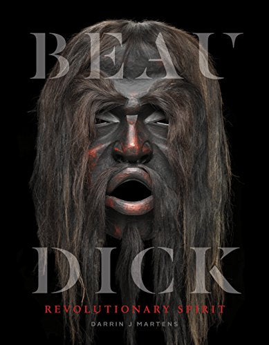 Beau Dick: Revolutionary Spirit