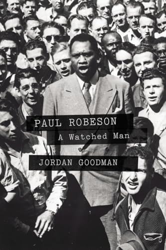 Cover of Paul Robeson: A Watched Man by Goodman, Jordan, hardcover Book