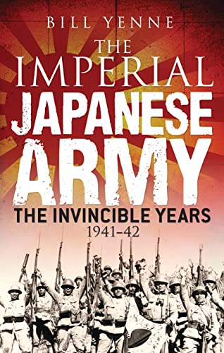 The Imperial Japanese Army: The Invincible Years 1941-42 (General Military)