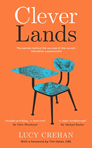 Cleverlands: The Secrets Behind the Success of the World's Education Superpowers