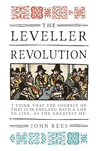 The Leveller Revolution: Radical Political Organisation in England, 1640-1650