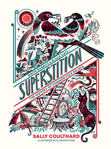 Superstition: Black Cats and White Rabbits – The History of Common Folk Beliefs