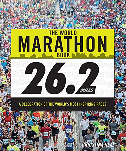 The World Marathon Book: A Celebration of the World's Most Inspiring Races (Y)