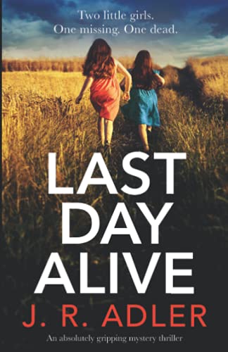 Last Day Alive: An absolutely gripping mystery thriller (Detective Kimberley King)
