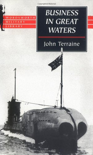 Business in Great Waters: The U-Boat Wars 1916-1945 (Wordsworth Military Library)
