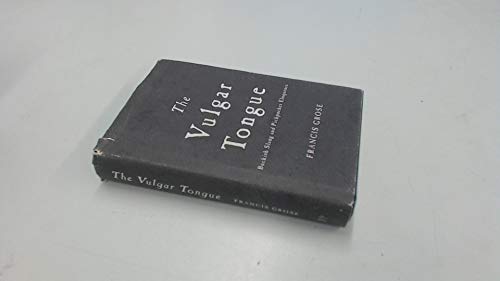 The Vulgar Tongue : Buckish Slang and Pickpocket Eloquence