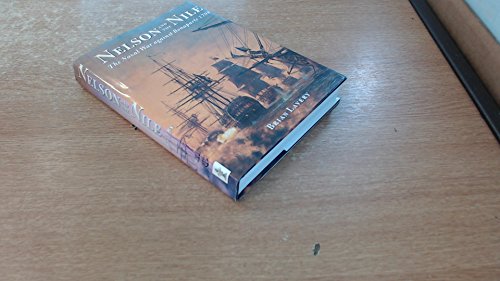 Nelson and the Nile: The Naval War Against Napoleon Bonaparte 1798