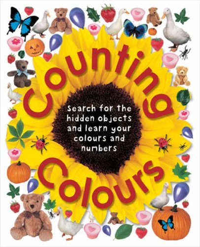 Counting Colours : Find the Hidden Objects and Learn Your Colours and Numbers