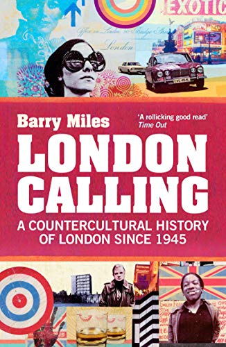 London Calling: A Countercultural History of London Since 1945