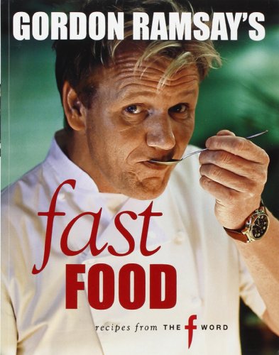 Gordon Ramsay's Fast Food: Recipes from "The F Word" by Ramsay, Gordon (2009) Paperback