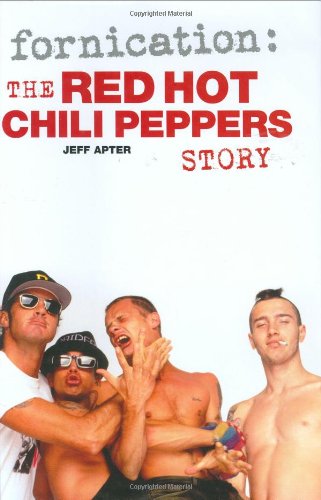 Fornication: The Red Hot Chili Peppers Story