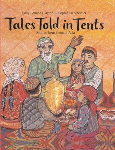 Tales Told In Tents: Stories from Central Asia