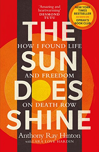 The Sun Does Shine: How I found life and freedom on death row