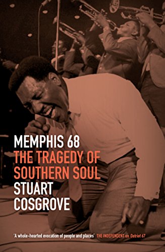 Memphis 68: The Tragedy of Southern Soul (The Soul Trilogy)