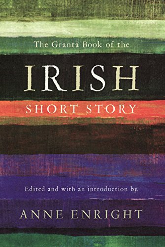 The Granta Book of the Irish Short Story