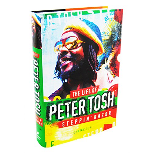 Steppin' Razor: The Life of Peter Tosh