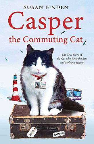 Casper the Commuting Cat: The True Story of the Cat Who Rode the Bus and Stole Our Hearts
