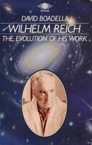 Wilhelm Reich: The Evolution of His Work