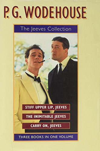 The Jeeves Collection: Stiff Upper Lip, Jeeves / The Inimitable Jeeves / Carry On, Jeeves