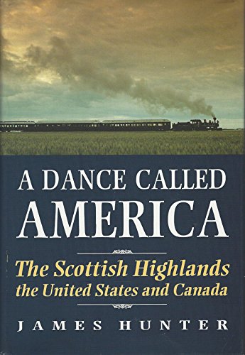 A Dance Called America: The Scottish Highlands, the United States and Canada