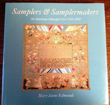 Samplers and Sampler Makers: An American Schoolgirl Art