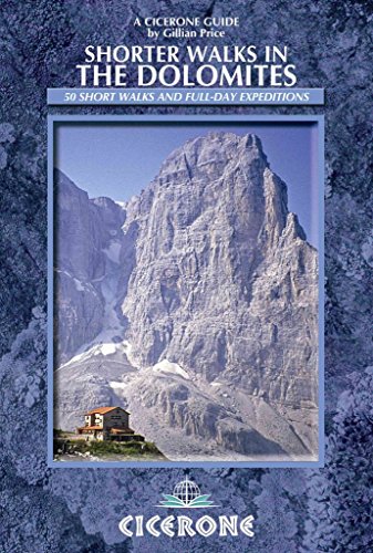 Shorter Walks in the Dolomites: 50 Selected Walks (A Cicerone Guide)