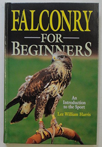 Falconry for Beginners: An Introduction to the Sport