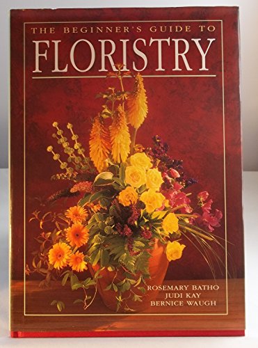 The Beginner's Guide to Floristry